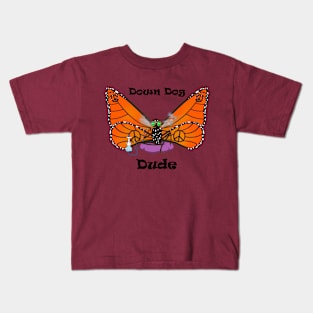 Down Dog Dude Butterfly Kids T-Shirt
